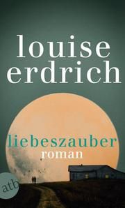 Liebeszauber Erdrich, Louise 9783746635255