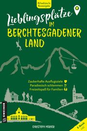 Lieblingsplätze im Berchtesgadener Land Merker, Christoph 9783839229699