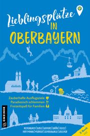 Lieblingsplätze in Oberbayern Achenbach, Alexandra/Boes, Stefan/Bovers, Klaus u a 9783839206232