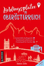 Lieblingsplätze in Oberösterreich Schöps, Andreas 9783839203828