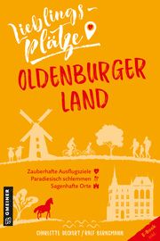 Lieblingsplätze Oldenburger Land Ueckert, Charlotte/Bernsmann, Ralf 9783839201626