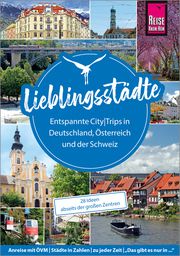 Lieblingsstädte - Entspannte CityTrips in Deutschland, Österreich und der Schweiz: 28 Ideen abseits der großen Zentren  9783831734719
