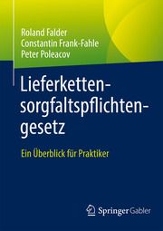 Lieferkettensorgfaltspflichtengesetz Falder, Roland/Frank-Fahle, Constantin/Poleacov, Peter 9783658368364