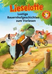 Lieselotte Lustige Bauernhofgeschichten zum Vorlesen Steffensmeier, Alexander/Krämer, Fee 9783737357456