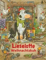 Lieselotte Weihnachtskuh Steffensmeier, Alexander 9783737358576