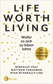 Life Worth Living - Wofür es sich zu leben lohnt Volf, Miroslav/Croasmun, Matthew/McAnnally-Linz, Ryan 9783466372874