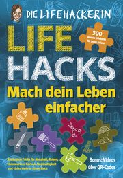 Lifehacks - Mach dein Leben einfacher Tuor, Bettina/Holdener, Nadia 9783969672334