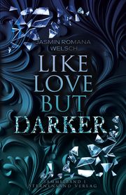 Like Love But Darker Welsch, Jasmin Romana 9783038963394