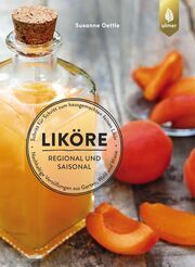 Liköre - regional und saisonal Oettle, Susanne 9783818617424