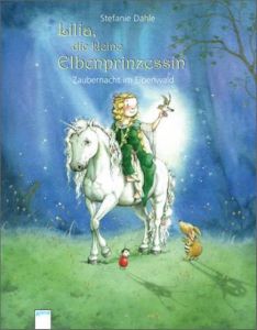 Lilia, die kleine Elbenprinzessin Dahle, Stefanie 9783401097985