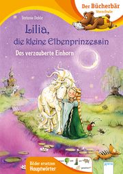Lilia, die kleine Elbenprinzessin - Das verzauberte Einhorn Dahle, Stefanie 9783401716909