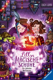 Lillys magische Schuhe, Band 1: Die geheime Werkstatt (zauberhafte Reihe über Mut und Selbstvertrauen für Kinder ab 8 Jahren) Luhn, Usch 9783473405510