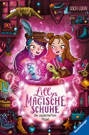 Lillys magische Schuhe, Band 3: Die zauberhaften Flügel (zauberhafte Reihe über Mut und Selbstvertrauen für Kinder ab 8 Jahren) Luhn, Usch 9783473405534