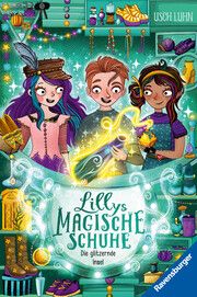 Lillys magische Schuhe, Band 8: Die glitzernde Insel (zauberhafte Reihe über Mut und Selbstvertrauen für Kinder ab 8 Jahren) Luhn, Usch 9783473405596