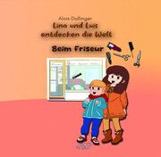 Lina und Luis entdecken die Welt - Beim Friseur Dallinger, Alois 9783989140189