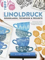 Linoldruck. Grundlagen, Techniken und Projekte Young, Elise 9783772446931