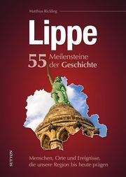 Lippe. 55 Meilensteine der Geschichte Rickling, Matthias 9783963032219