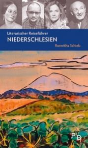 Literarischer Reiseführer Niederschlesien Schieb, Roswitha 9783936168938