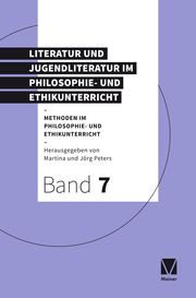 Literatur und Jugendliteratur im Philosophie- und Ethikunterricht Martina Peters/Jörg Peters 9783787336562