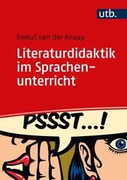 Literaturdidaktik im Sprachenunterricht Knaap, Ewout van der (Prof. Dr.) 9783825260224