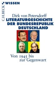 Literaturgeschichte der Bundesrepublik Deutschland Petersdorff, Dirk von 9783406622311