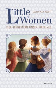 Little Women - Vier Schwestern finden ihren Weg Alcott, Louisa May 9783855356577