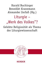 Liturgie - 'Werk des Volkes'? Harald Buchinger/Benedikt Kranemann/Alexander Zerfaß 9783451023248