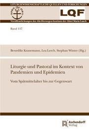 Liturgie und Pastoral im Kontext von Pandemien und Epidemien Lea Lerch/Benedikt Kranemann/Stephan Winter 9783402112960