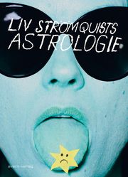 Liv Strömquists Astrologie Strömquist, Liv 9783964450944