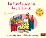 Liz Haselmaus ist heute krank Scheffler, Axel/Donaldson, Julia 9783407759269