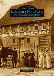 Ländliches Hohenlohe um Tauber, Kocher und Jagst Bedal, Albrecht 9783897026858
