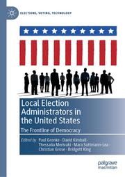 Local Election Administrators in the United States Paul Gronke/David Kimball/Thessalia Merivaki et al 9783031702266