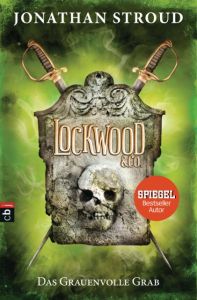 Lockwood & Co. - Das Grauenvolle Grab Stroud, Jonathan 9783570174623