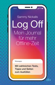 Log Off - Mein Journal für mehr Offline-Zeit Nickalls, Sammy 9783423741040