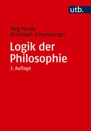 Logik der Philosophie Hardy, Jörg (PD Dr.)/Schamberger, Christoph 9783825263607