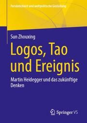 Logos, Tao und Ereignis Zhouxing, Sun 9783658458799