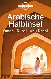 Lonely Planet Arabische Halbinsel, Oman, Dubai, Abu Dhabi  9783829748063