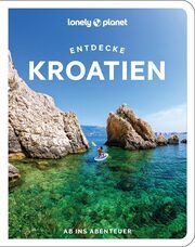 Lonely Planet Entdecke Kroatien Grace, Lucie/Mutic, Anja/Putinja, Isabel 9783575011978