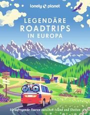 Lonely Planet Legendäre Roadtrips in Europa Abel, Ann/Atkinson, Brett/Averbuck, Alexis u a 9783575010070