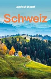 LONELY PLANET Schweiz Walker, Kerry/Clark, Gregor/McLachlan, Craig u a 9783575011558