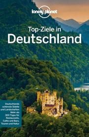 Lonely Planet Top-Ziele in Deutschland Walker, Benedict/Christiani, Kerry/Di Duca, Marc u a 9783829744799