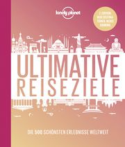 Lonely Planet Ultimative Reiseziele  9783829736633