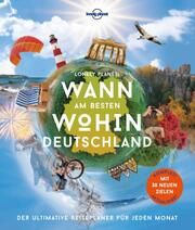 LONELY PLANET Wann am besten wohin Deutschland Bey, Jens/Schumacher, Ingrid/Trommer, Johanna u a 9783575011183