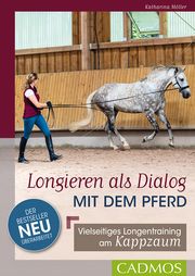 Longieren als Dialog mit dem Pferd Möller, Katharina 9783840410956