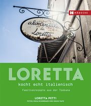 Loretta kocht echt italienisch Petti, Loretta/Hildebrand, Julia/Hatz, Ingolf 9783775007771