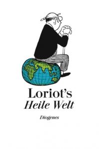 Loriots heile Welt Loriot 9783257016499