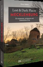 Lost & Dark Places Mecklenburg Hübner, Oliver 9783734324680