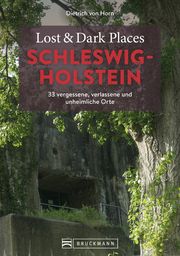 Lost & Dark Places Schleswig-Holstein Horn, Dietrich von 9783734324673