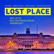 LOST PLACE Bauer, Fred/Gerlach, Andreas/Mattner, Ulrich u a 9783963200601