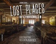 Lost Places im Schwarzwald Seidel, Jasmin 9783839225486